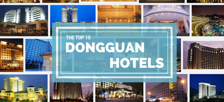 The Top 10 Hotels in Dongguan [inc. Top Ten Attractions, Transport and district guide]